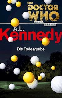 Doctor Who - Zeitreisen 1: Die Todesgrube - A.L. Kennedy - E-Book