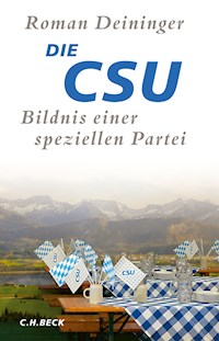 Die CSU - Roman Deininger - E-Book