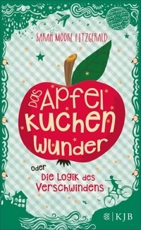 Das Apfelkuchenwunder oder Die Logik des Verschwindens - Sarah Moore Fitzgerald - E-Book