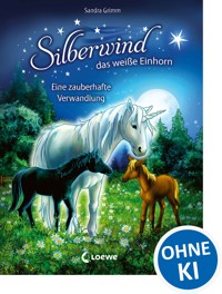 Silberwind, das weiße Einhorn (Band 9) - Eine zauberhafte Verwandlung - Sandra Grimm - E-Book