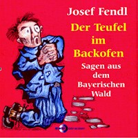 Josef Fendl Der Teufel im Backofen - Josef Fendl - Hörbuch