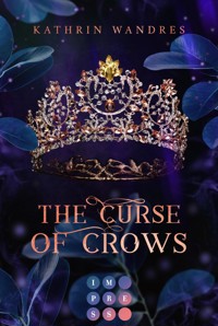The Curse of Crows (Broken Crown 2) - Kathrin Wandres - E-Book