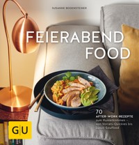 Feierabendfood - Susanne Bodensteiner - E-Book