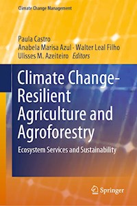 Climate Change-Resilient Agriculture and Agroforestry - - E-Book
