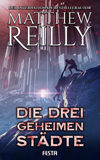 Die drei geheimen Städte - Matthew Reilly - E-Book