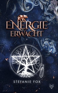 Energie erwacht - Stefanie Fox - E-Book