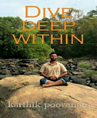 Dive deep within - karthik poovanam - E-Book