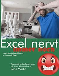 Excel nervt immer noch - René Martin - E-Book