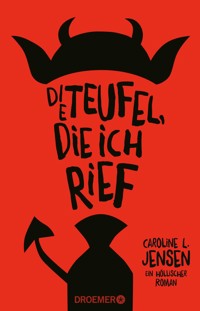Die Teufel, die ich rief - Caroline L. Jensen - E-Book