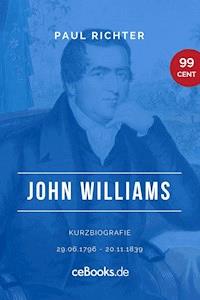 John Williams 1796 – 1839 - Paul Richter - E-Book