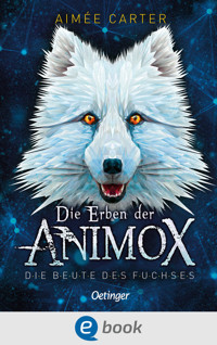 Die Erben der Animox 1. Die Beute des Fuchses - Aimée Carter - E-Book + Hörbuch