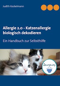Allergie 2.0 - Katzenallergie biologisch dekodieren - Judith Kockelmann - E-Book