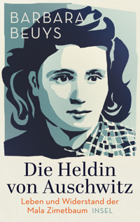 Die Heldin von Auschwitz - Barbara Beuys - E-Book