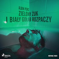 Zielony żuk i biały gołąb rozpaczy - Albin Perc - Hörbuch