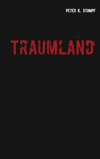 Traumland - Peter K. Stumpf - E-Book