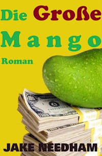 Die Große Mango - Jake Needham - E-Book