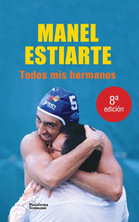 Todos mis hermanos - Manel Estiarte - E-Book