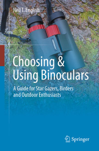 Choosing & Using Binoculars - Neil T. English - E-Book