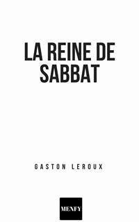 La reine du sabbat - Gaston Leroux - E-Book
