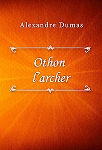 Othon l’archer - Dumas Alexandre - E-Book