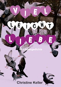 Viel leicht Liebe - Christine Keller - E-Book