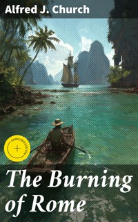 The Burning of Rome - Alfred J. Church - E-Book