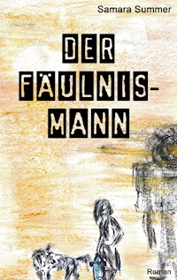 Der Fäulnis-Mann - Samara Summer - E-Book