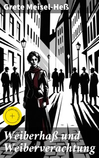 Weiberhaß und Weiberverachtung - Grete Meisel-Heß - E-Book