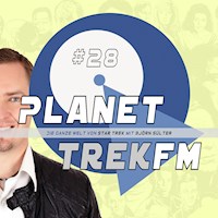 Planet Trek fm #28 - Die ganze Welt von Star Trek - Björn Sülter - Hörbuch