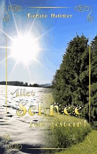 Allet Schnee von gestern - Renate Hammer - E-Book