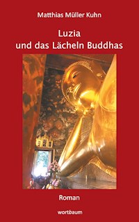Luzia und das Lächeln Buddhas - Matthias Müller Kuhn - E-Book
