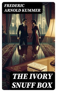 The Ivory Snuff Box - Frederic Arnold Kummer - E-Book