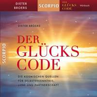 Der Glückscode - Die kosmischen Quellen für Selbsterkenntnis, Liebe und Partnerschaft - Dieter Broers - Hörbuch