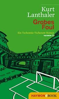 Grobes Foul - Kurt Lanthaler - E-Book
