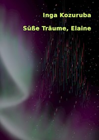 Süße Träume, Elaine - Inga Kozuruba - E-Book