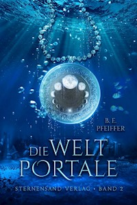 Die Weltportale (Band 2) - B. E. Pfeiffer - E-Book