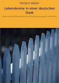 Lebenskreise in einer deutschen Stadt - Herbert Müller - E-Book