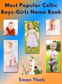 Most Popular Celtic Boys-Girls Name Book - Eman Ybab - E-Book