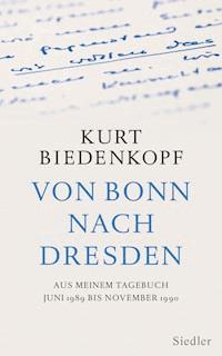 Von Bonn nach Dresden - Kurt H. Biedenkopf - E-Book