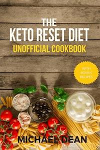 The Keto Reset Diet Unofficial Cookbook - Michael Dean - E-Book