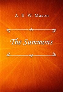 The Summons - A. E. W. Mason - E-Book