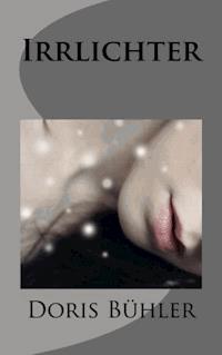Irrlichter - Doris Bühler - E-Book