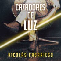 Cazadores de luz - Nicolás Casariego - Hörbuch