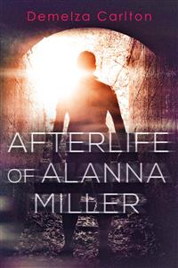 Afterlife of Alanna Miller - Demelza Carlton - E-Book