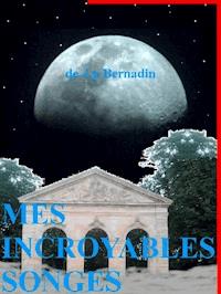 mes incroyables songes - J.p Bernadin - E-Book