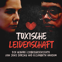 Toxische Leidenschaft - Jens Söring - Hörbuch