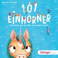 101 Einhörner und alles, was du über sie wissen musst! - Ruby van der Bogen - Hörbuch