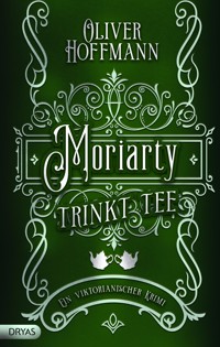 Moriarty trinkt Tee - Oliver Hoffmann - E-Book