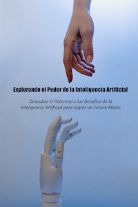 Explorando el Poder de la INTELIGENCIA ARTIFICIA - SAD Ediciones - E-Book