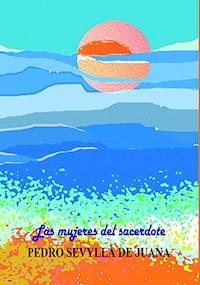 Las mujeres del sacerdote - Pedro Sevylla - E-Book